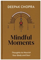 Deepak Chopra - Mindful Moments