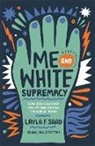 Layla Saad - Me and White Supremacy (YA Edition)