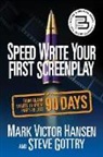 Steve Gottry, Mark Victor Hansen - Speed Write Your First Screenplay
