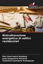 Juliq Sergeewna Dimitrük, Valentina Iwanowna Prokopenko, Petr Vasil'ewich Rozhkow - Ristrutturazione energetica di edifici residenziali