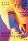 C. James Goodwin - História Da Psicologia Moderna