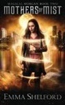 Emma Shelford, Emma Shelford, Tbd - Mothers of Mist