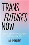 Milo Stewart - Trans Futures Now