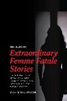 Maxim Jakubowski - The Book of Extraordinary Femme Fatale Stories