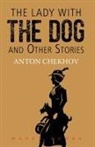 Anton Chekhov - THE LADY WITH THE DOG and Other Stories