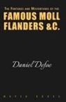 Daniel Defoe - The Fortunes and Misfortunes of the FAMOUS MOLL FLANDERS &C
