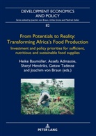 Assefa Admassie, Heike Baumüller, Joachim von Braun, Sheryl Hendriks, Getaw Tadesse, Joachim von Braun - From Potentials to Reality: Transforming Africa's Food Production
