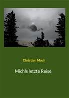 Christian Much - Michls letzte Reise