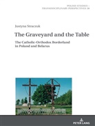 Justyna Straczuk, Jaroslaw Fazan - The Graveyard and the Table