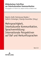 Beatrix Kreß, Katsiaryna Roeder, Stephan Schlickau, Kathrin Schweiger, Ksenija Vossmiller - Mehrsprachigkeit, Interkulturelle Kommunikation, Sprachvermittlung: Internationale Perspektiven auf DaF und Herkunftssprachen