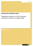Akinmayowa Adedoyin Shobo - Management Aspects of an Ecotourism Attraction. A Review on Idanre Hills