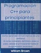 William Brown - Programación C++ para principiantes