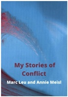 Marc Leu Annie Meisl, Annie Meisl Marc Leu, Marc Leu Annie Meisl - My Stories of Conflict