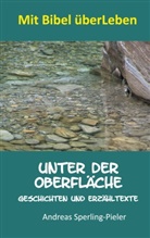 Andreas Sperling-Pieler - Unter der Oberfläche