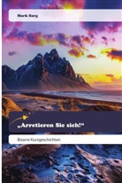 Mark Sarg - "Arretieren Sie sich!"