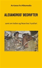 Arrianos fra Nikomedia, Peter Eliot Juhl - Alexandros' bedrifter