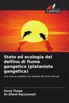 Dr.Shant Raj Jnawali, Shant Raj Jnawali, Saroj Thapa - Stato ed ecologia del delfino di fiume gangetico (platanista gangetica)