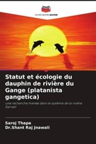Dr.Shant Raj Jnawali, Shant Raj Jnawali, Saroj Thapa - Statut et écologie du dauphin de rivière du Gange (platanista gangetica)