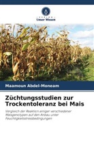 Maamoun Abdel-Moneam - Züchtungsstudien zur Trockentoleranz bei Mais