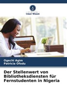 Ogech Agim, Ogechi Agim, Patricia Ofodu - Der Stellenwert von Bibliotheksdiensten für Fernstudenten in Nigeria
