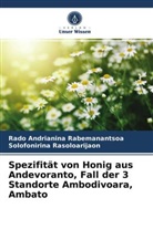 Rado Andrianin Rabemanantsoa, Rado Andrianina Rabemanantsoa, Solo Rasoloarijaon, Solofonirina Rasoloarijaon - Spezifität von Honig aus Andevoranto, Fall der 3 Standorte Ambodivoara, Ambato