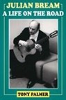 Tony Palmer - Julian Bream