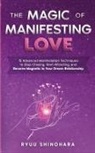 Ryuu Shinohara - The Magic of Manifesting Love