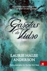 Laurie Halse Anderson - Garotas de Vidro