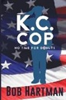 Bob Hartman - K.C. Cop No Time for Donuts