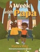 Matthew Miller, Young Authors Publishing, Young Authors Publishing - A Week with Papa