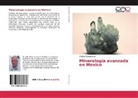 Mikhail Ostrooumov - Mineralogía avanzada en Mexico