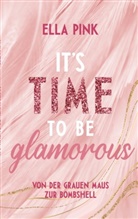 Ella Pink - It's Time To Be Glamorous