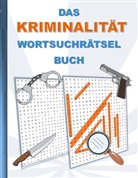 Brian Gagg - DAS KRIMINALITÄT WORTSUCHRÄTSEL BUCH
