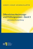 Katharina Dillkötter, Katharina (Diplom-Wirtschaftsjur. Dillkötter, Katharina (Prof. Dr. Dillkötter, Katharina (Prof. Dr.) Dillkötter, Hei, Herbert Heidler... - Öffentliches Rechnungs- und Prüfungswesen - Band 3