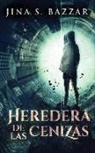 Jina S. Bazzar - Heredera De Las Cenizas