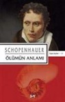 Arthur Schopenhauer - Ölümün Anlami