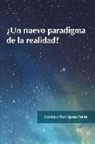 Gonzalo Rodríguez-Fraile, Fundación Para El Desarrollo de la Cons - ¿Un nuevo paradigma de la realidad?