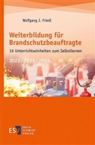 Wolfgang J (Dr.-Ing.) Friedl, Wolfgang J. Friedl - Weiterbildung für Brandschutzbeauftragte