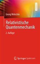 Georg Wolschin - Relativistische Quantenmechanik