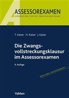 Hors Kaiser, Horst Kaiser, Jan Kaiser, Torste Kaiser, Torsten Kaiser - Die Zwangsvollstreckungsklausur im Assessorexamen