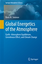Boris M Smirnov, Boris M. Smirnov - Global Energetics of the Atmosphere