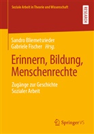 Sandr Bliemetsrieder, Sandro Bliemetsrieder, Fischer, Fischer, Gabriele Fischer - Erinnern, Bildung, Menschenrechte