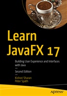 Kishor Sharan, Kishori Sharan, Peter Spath, Peter Späth - Learn JavaFX 17