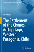 Omar Reyes - The Settlement of the Chonos Archipelago, Western Patagonia, Chile