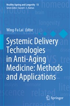 Wing-F Lai, Wing-Fu Lai - Systemic Delivery Technologies in Anti-Aging Medicine: Methods and Applications