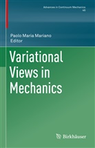 Paol Maria Mariano, Paolo Maria Mariano, Paolo Maria Mariano - Variational Views in Mechanics