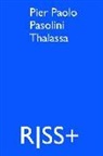 Corn Barber, Cornelia Barber, Judith Kasper, Aaron Lahl, Federico Leoni, Stanisla Nievo... - RISS+ Pier Paolo Pasolini Thalassa