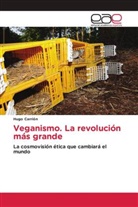 Hugo Carrión - Veganismo. La revolución más grande