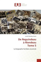 Lucille Riendeau-Houle - De Reguindeau à Riendeau Tome 5