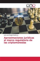 Luis José Rangel Gutiérrez - Aproximaciones jurídicas al marco regulatorio de las criptomonedas